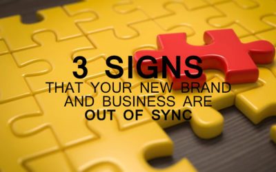 3 Signs that your new branding and business are out of sync