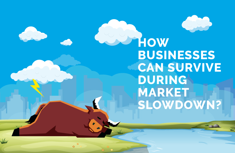 How Businesses Can Survive During Market Slowdown?