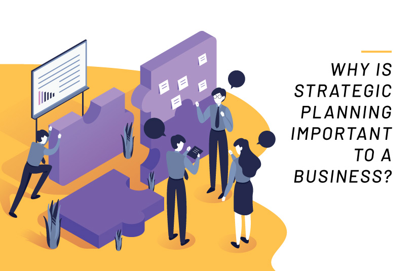 Why is Strategic Planning Important to a Business?