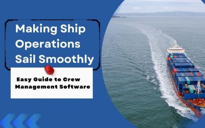 Making Ship Operations Sail Smoothly: Easy Guide to Crew Management Software