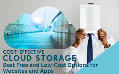 Cost-Effective Cloud Storage: Best Free and Low-Cost Options for Websites and Apps