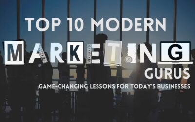 Top 10 Modern Marketing Gurus: Game-Changing Lessons for Today’s Businesses