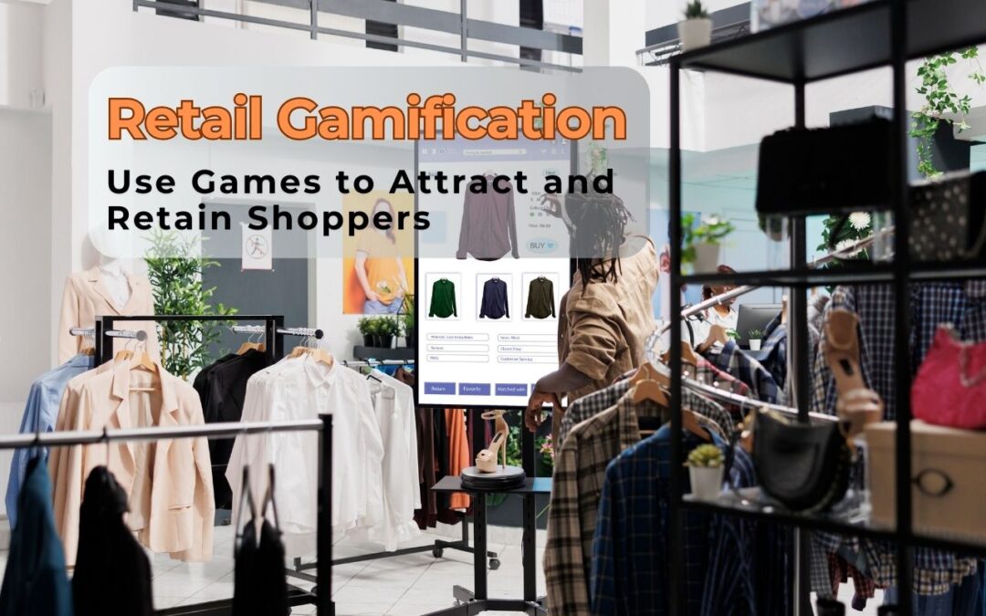 Retail Gamification: How Small Brands Use Games to Attract and Retain Shoppers