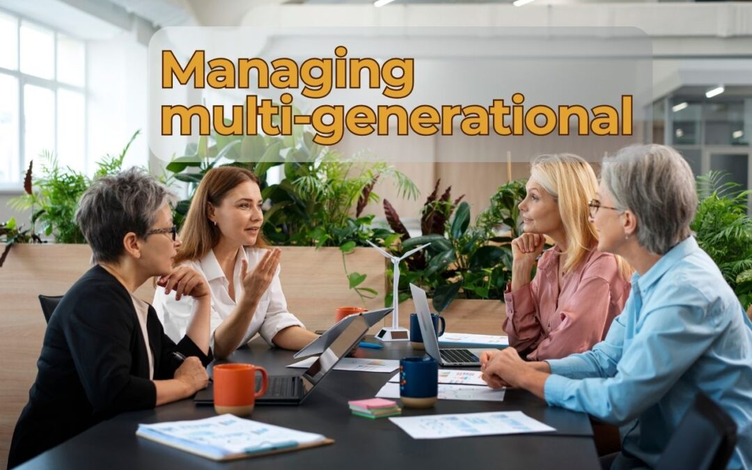 Strategies for Managing Multi-Generational Teams in the Modern Workplace