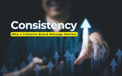 The Power of Consistency: Why a Cohesive Brand Message Matters