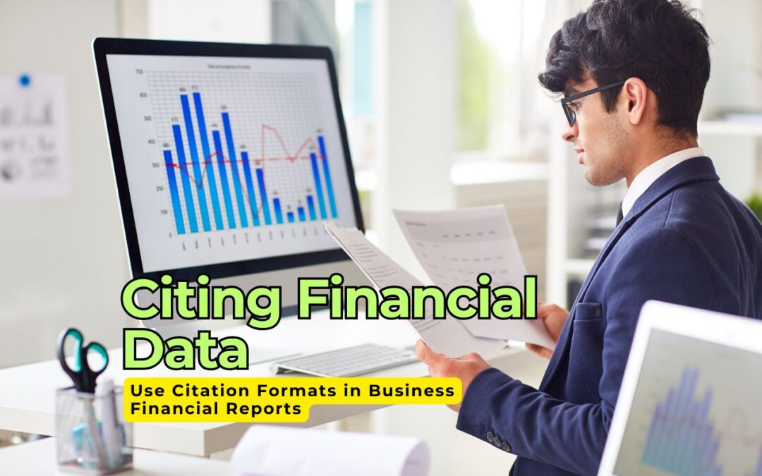 Citing Financial Data: How to Use Citation Formats in Business Financial Reports