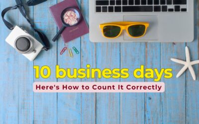 What Does ’10 Business Days’ Really Mean? Here’s How to Count It Correctly